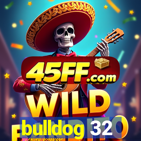 bulldog 32
